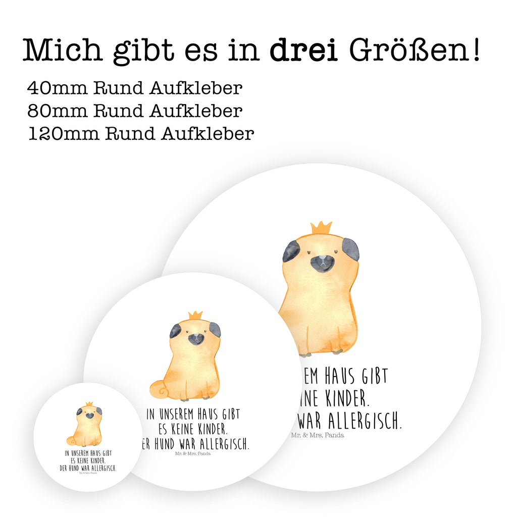 80mm Rund Aufkleber Mops Krone Sticker, Aufkleber, Etikett, Hund, Hundemotiv, Haustier, Hunderasse, Tierliebhaber, Hundebesitzer, Sprüche, Mops, allergisch, kinderlos, Hausregel, Hundebesitzer. Spruch, lustig