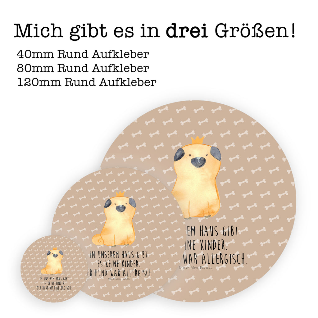 80mm Rund Aufkleber Mops Krone Sticker, Aufkleber, Etikett, Hund, Hundemotiv, Haustier, Hunderasse, Tierliebhaber, Hundebesitzer, Sprüche, Mops, allergisch, kinderlos, Hausregel, Hundebesitzer. Spruch, lustig