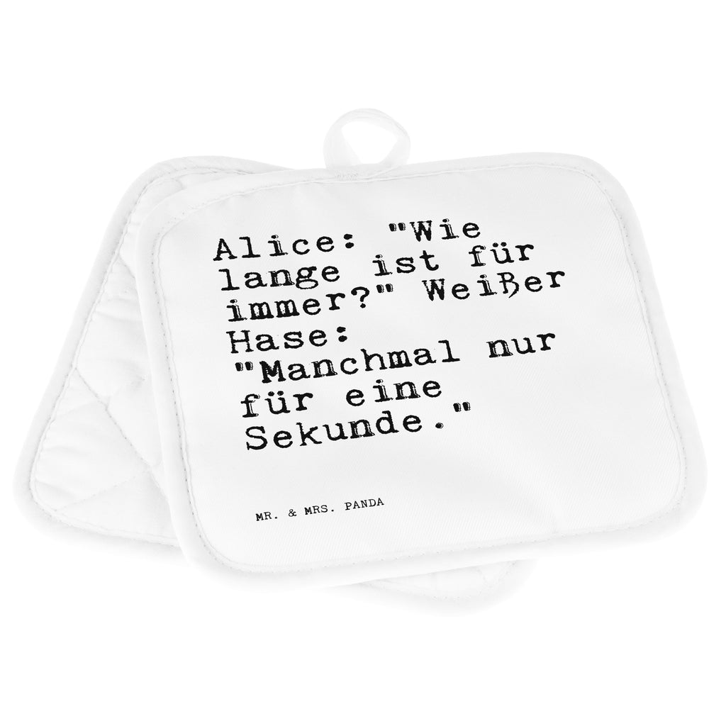 2er Set Topflappen  Sprüche und Zitate Alice: "Wie lange ist für immer?" Weißer Hase: "Manchmal nur für eine Sekunde." Topflappen, Topfuntersetzer, Ofenhandschuh, Topflappen Set, Topflappen lustig, Topflappen mit Spruch, Spruch, Sprüche, lustig, Weisheiten, Zitate, Spruch Sprüche Weisheiten Zitate Lustig Weisheit Worte