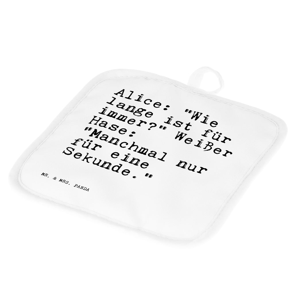 2er Set Topflappen  Sprüche und Zitate Alice: "Wie lange ist für immer?" Weißer Hase: "Manchmal nur für eine Sekunde." Topflappen, Topfuntersetzer, Ofenhandschuh, Topflappen Set, Topflappen lustig, Topflappen mit Spruch, Spruch, Sprüche, lustig, Weisheiten, Zitate, Spruch Sprüche Weisheiten Zitate Lustig Weisheit Worte