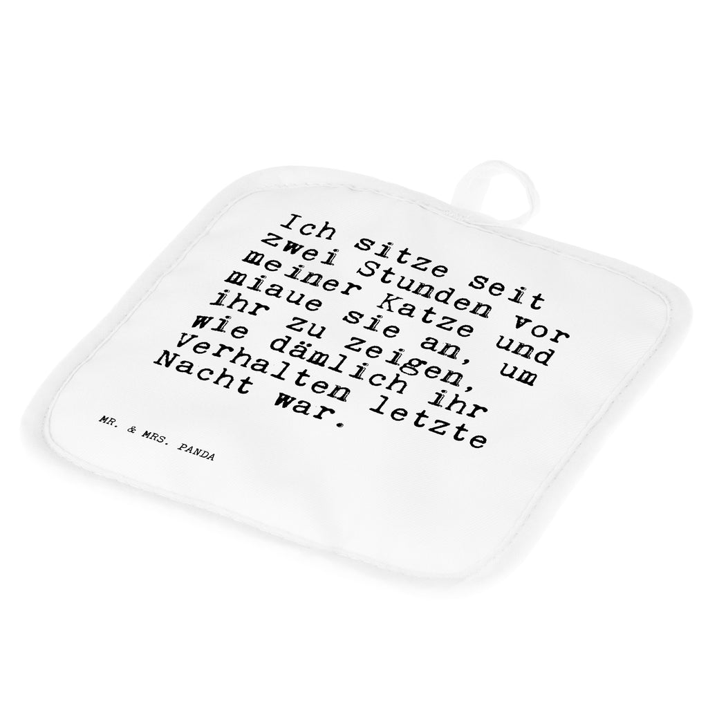 2er Set Topflappen  Sprüche und Zitate Ich sitze seit zwei Stunden vor meiner Katze und miaue sie an, um ihr zu zeigen, wie dämlich ihr Verhalten letzte Nacht war. Topflappen, Topfuntersetzer, Ofenhandschuh, Topflappen Set, Topflappen lustig, Topflappen mit Spruch, Spruch, Sprüche, lustig, Weisheiten, Zitate, Spruch Sprüche Weisheiten Zitate Lustig Weisheit Worte