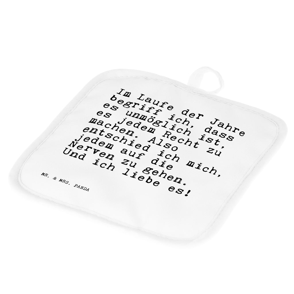 2er Set Topflappen  Sprüche und Zitate Im Laufe der Jahre begriff ich, dass es unmöglich ist, es jedem Recht zu machen. Also entschied ich mich, jedem auf die Nerven zu gehen. Und ich liebe es! Topflappen, Topfuntersetzer, Ofenhandschuh, Topflappen Set, Topflappen lustig, Topflappen mit Spruch, Spruch, Sprüche, lustig, Weisheiten, Zitate, Spruch Sprüche Weisheiten Zitate Lustig Weisheit Worte