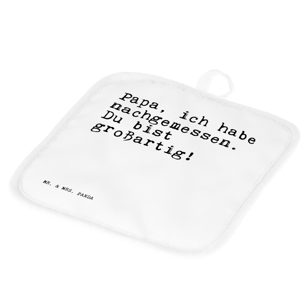 2er Set Topflappen  Sprüche und Zitate Papa, ich habe nachgemessen. Du bist großartig! Topflappen, Topfuntersetzer, Ofenhandschuh, Topflappen Set, Topflappen lustig, Topflappen mit Spruch, Spruch, Sprüche, lustig, Weisheiten, Zitate, Spruch Sprüche Weisheiten Zitate Lustig Weisheit Worte