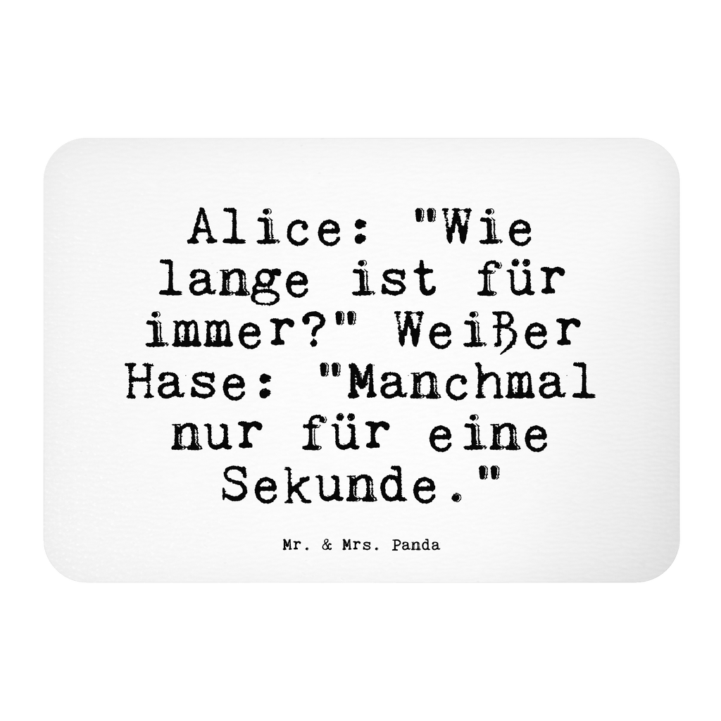 Magnet Sprüche und Zitate Alice: "Wie lange ist für immer?" Weißer Hase: "Manchmal nur für eine Sekunde." Kühlschrankmagnet, Pinnwandmagnet, Souvenir Magnet, Motivmagnete, Dekomagnet, Whiteboard Magnet, Notiz Magnet, Kühlschrank Dekoration, Spruch, Sprüche, lustig, Weisheiten, Zitate, Spruch Sprüche Weisheiten Zitate Lustig Weisheit Worte