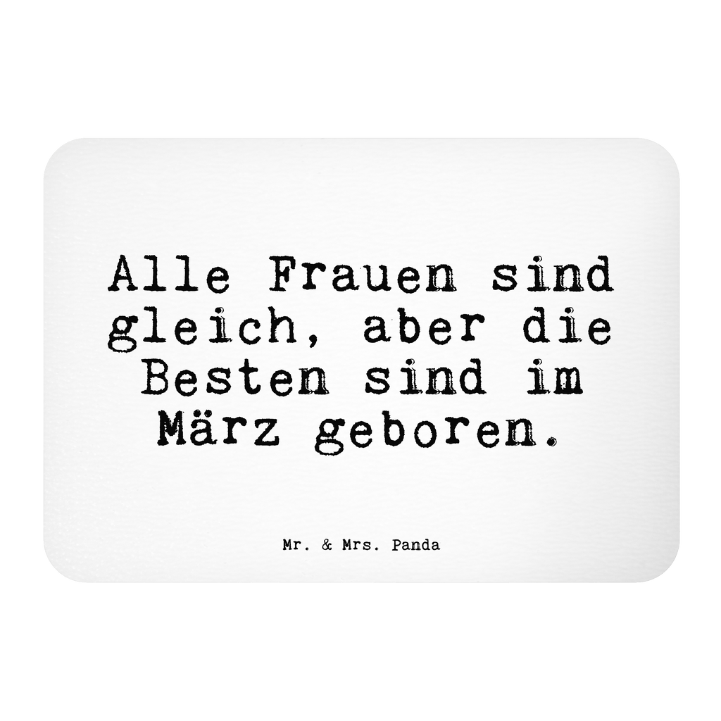 Magnet Sprüche und Zitate Alle Frauen sind gleich, aber die Besten sind im März geboren. Kühlschrankmagnet, Pinnwandmagnet, Souvenir Magnet, Motivmagnete, Dekomagnet, Whiteboard Magnet, Notiz Magnet, Kühlschrank Dekoration, Spruch, Sprüche, lustig, Weisheiten, Zitate, Spruch Sprüche Weisheiten Zitate Lustig Weisheit Worte