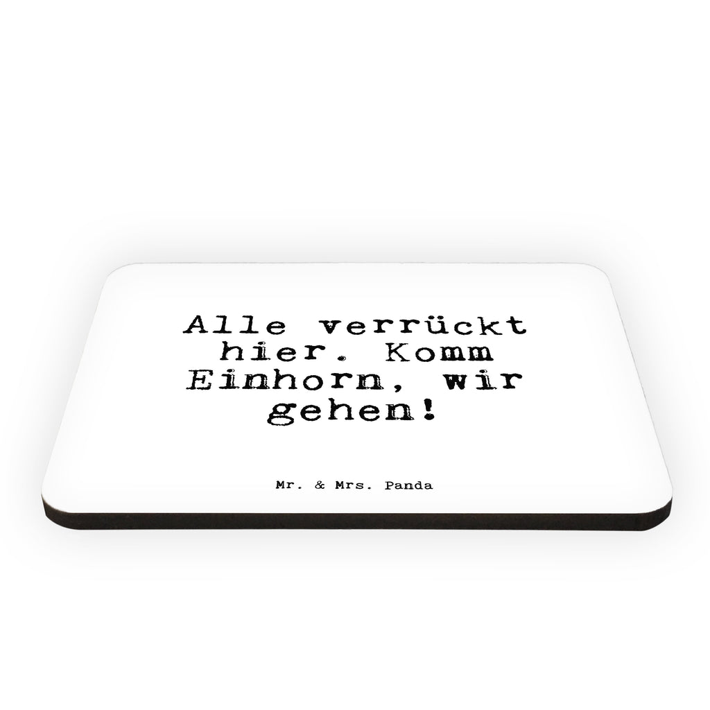Magnet Sprüche und Zitate Alle verrückt hier. Komm Einhorn, wir gehen! Kühlschrankmagnet, Pinnwandmagnet, Souvenir Magnet, Motivmagnete, Dekomagnet, Whiteboard Magnet, Notiz Magnet, Kühlschrank Dekoration, Spruch, Sprüche, lustig, Weisheiten, Zitate, Spruch Sprüche Weisheiten Zitate Lustig Weisheit Worte