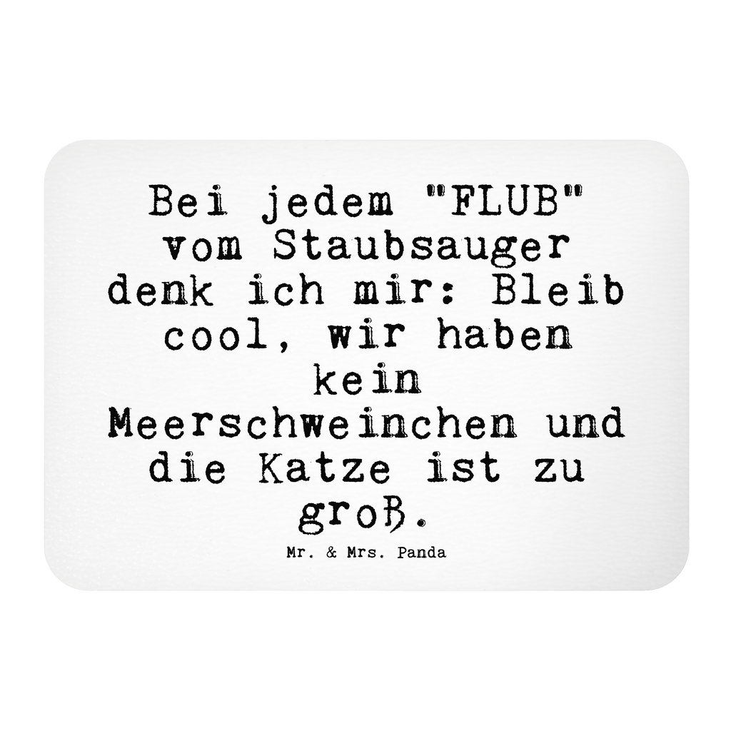 Magnet Sprüche und Zitate Bei jedem "FLUB" vom Staubsauger denk ich mir: Bleib cool, wir haben kein Meerschweinchen und die Katze ist zu groß. Kühlschrankmagnet, Pinnwandmagnet, Souvenir Magnet, Motivmagnete, Dekomagnet, Whiteboard Magnet, Notiz Magnet, Kühlschrank Dekoration, Spruch, Sprüche, lustig, Weisheiten, Zitate, Spruch Sprüche Weisheiten Zitate Lustig Weisheit Worte