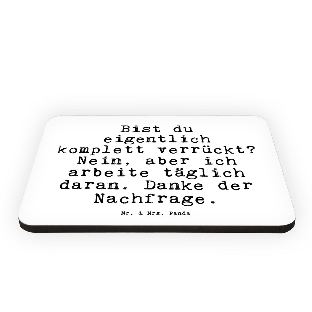 Magnet Sprüche und Zitate Bist du eigentlich komplett verrückt? Nein, aber ich arbeite täglich daran. Danke der Nachfrage. Kühlschrankmagnet, Pinnwandmagnet, Souvenir Magnet, Motivmagnete, Dekomagnet, Whiteboard Magnet, Notiz Magnet, Kühlschrank Dekoration, Spruch, Sprüche, lustig, Weisheiten, Zitate, Spruch Sprüche Weisheiten Zitate Lustig Weisheit Worte