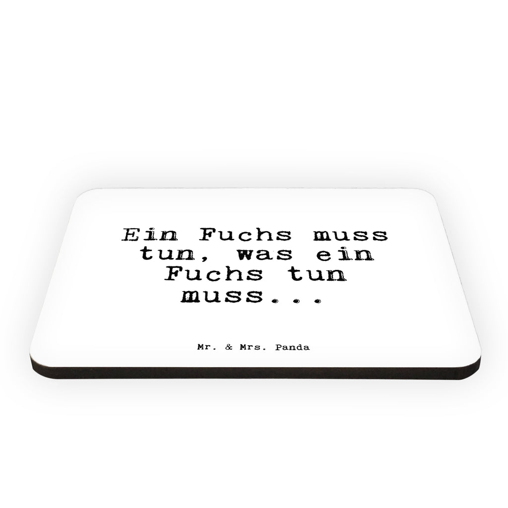 Magnet Sprüche und Zitate Ein Fuchs muss tun, was ein Fuchs tun muss... Kühlschrankmagnet, Pinnwandmagnet, Souvenir Magnet, Motivmagnete, Dekomagnet, Whiteboard Magnet, Notiz Magnet, Kühlschrank Dekoration, Spruch, Sprüche, lustig, Weisheiten, Zitate, Spruch Sprüche Weisheiten Zitate Lustig Weisheit Worte