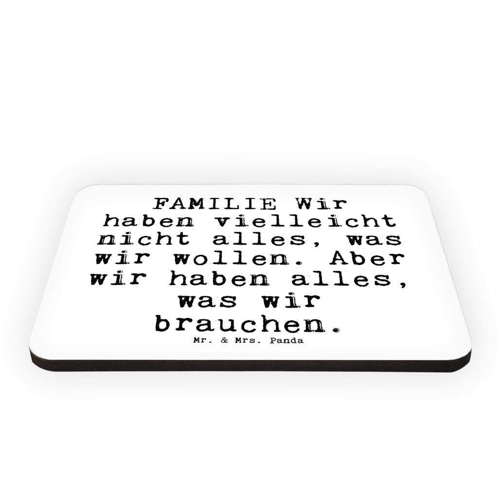 Magnet Sprüche und Zitate FAMILIE Wir haben vielleicht nicht alles, was wir wollen. Aber wir haben alles, was wir brauchen. Kühlschrankmagnet, Pinnwandmagnet, Souvenir Magnet, Motivmagnete, Dekomagnet, Whiteboard Magnet, Notiz Magnet, Kühlschrank Dekoration, Spruch, Sprüche, lustig, Weisheiten, Zitate, Spruch Sprüche Weisheiten Zitate Lustig Weisheit Worte