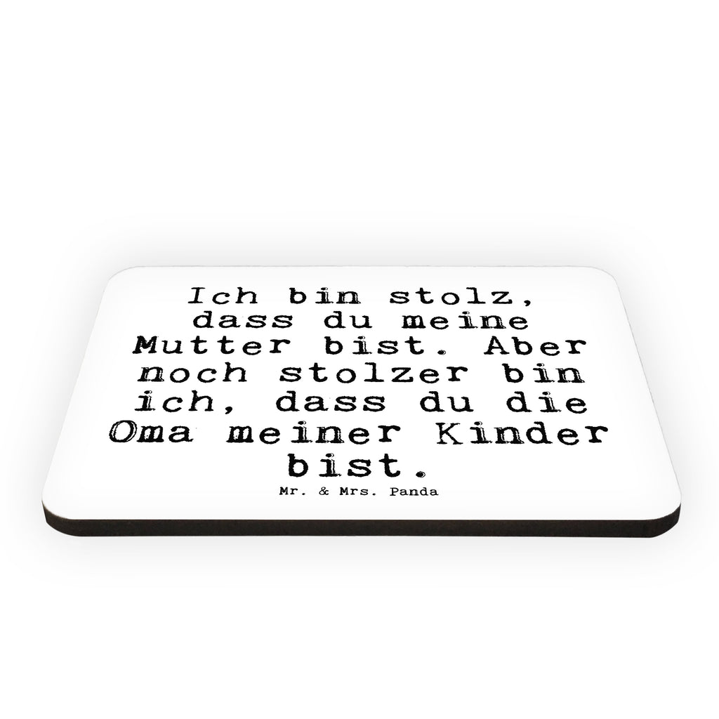 Magnet Sprüche und Zitate Ich bin stolz, dass du meine Mutter bist. Aber noch stolzer bin ich, dass du die Oma meiner Kinder bist. Kühlschrankmagnet, Pinnwandmagnet, Souvenir Magnet, Motivmagnete, Dekomagnet, Whiteboard Magnet, Notiz Magnet, Kühlschrank Dekoration, Spruch, Sprüche, lustig, Weisheiten, Zitate, Spruch Sprüche Weisheiten Zitate Lustig Weisheit Worte
