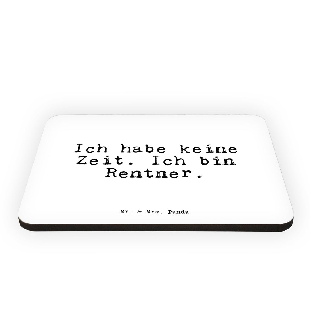 Magnet Sprüche und Zitate Ich habe keine Zeit. Ich bin Rentner. Kühlschrankmagnet, Pinnwandmagnet, Souvenir Magnet, Motivmagnete, Dekomagnet, Whiteboard Magnet, Notiz Magnet, Kühlschrank Dekoration, Spruch, Sprüche, lustig, Weisheiten, Zitate, Spruch Sprüche Weisheiten Zitate Lustig Weisheit Worte