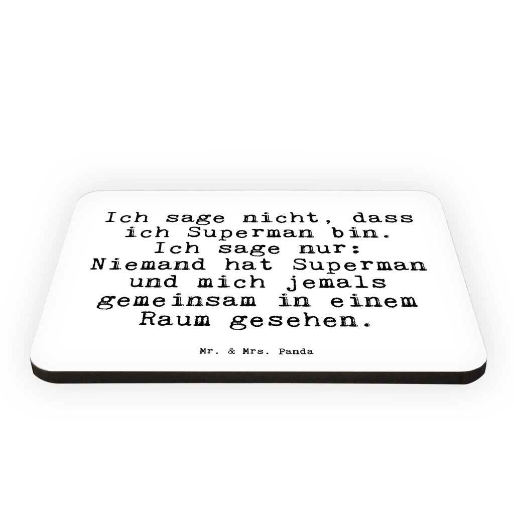 Magnet Sprüche und Zitate Ich sage nicht, dass ich Superman bin. Ich sage nur: Niemand hat Superman und mich jemals gemeinsam in einem Raum gesehen. Kühlschrankmagnet, Pinnwandmagnet, Souvenir Magnet, Motivmagnete, Dekomagnet, Whiteboard Magnet, Notiz Magnet, Kühlschrank Dekoration, Spruch, Sprüche, lustig, Weisheiten, Zitate, Spruch Sprüche Weisheiten Zitate Lustig Weisheit Worte