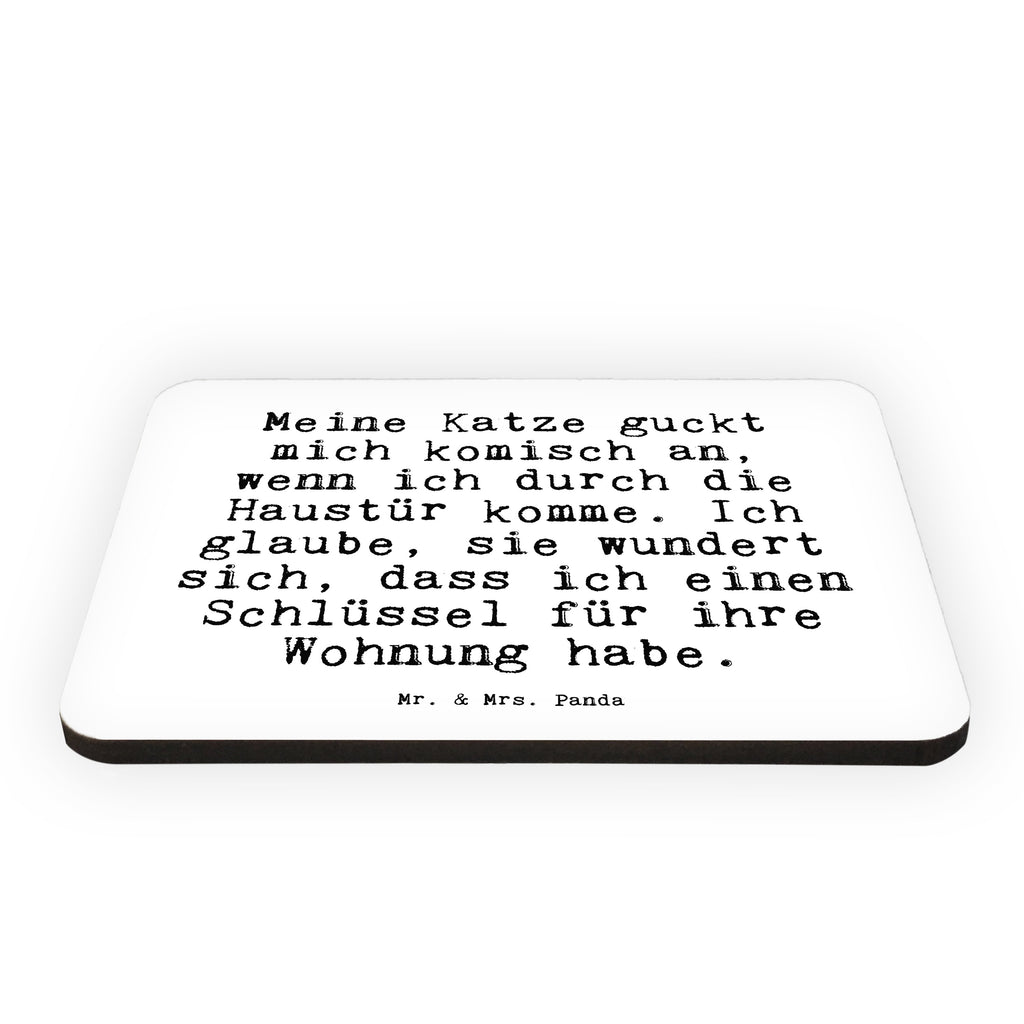 Magnet Sprüche und Zitate Meine Katze guckt mich komisch an, wenn ich durch die Haustür komme. Ich glaube, sie wundert sich, dass ich einen Schlüssel für ihre Wohnung habe. Kühlschrankmagnet, Pinnwandmagnet, Souvenir Magnet, Motivmagnete, Dekomagnet, Whiteboard Magnet, Notiz Magnet, Kühlschrank Dekoration, Spruch, Sprüche, lustig, Weisheiten, Zitate, Spruch Sprüche Weisheiten Zitate Lustig Weisheit Worte