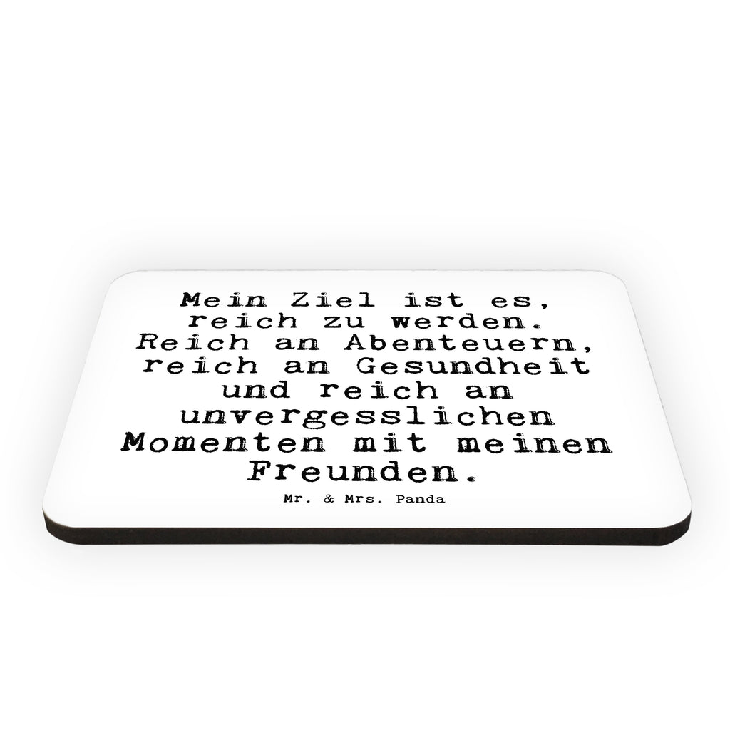 Magnet Sprüche und Zitate Mein Ziel ist es, reich zu werden. Reich an Abenteuern, reich an Gesundheit und reich an unvergesslichen Momenten mit meinen Freunden. Kühlschrankmagnet, Pinnwandmagnet, Souvenir Magnet, Motivmagnete, Dekomagnet, Whiteboard Magnet, Notiz Magnet, Kühlschrank Dekoration, Spruch, Sprüche, lustig, Weisheiten, Zitate, Spruch Sprüche Weisheiten Zitate Lustig Weisheit Worte