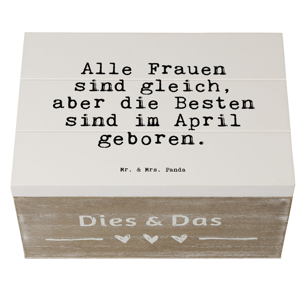 Holzkiste Sprüche und Zitate Alle Frauen sind gleich, aber die Besten sind im April geboren. Holzkiste, Kiste, Schatzkiste, Truhe, Schatulle, XXL, Erinnerungsbox, Erinnerungskiste, Dekokiste, Aufbewahrungsbox, Spruch, Sprüche, lustig, Weisheiten, Zitate, Spruch Sprüche Weisheiten Zitate Lustig Weisheit Worte