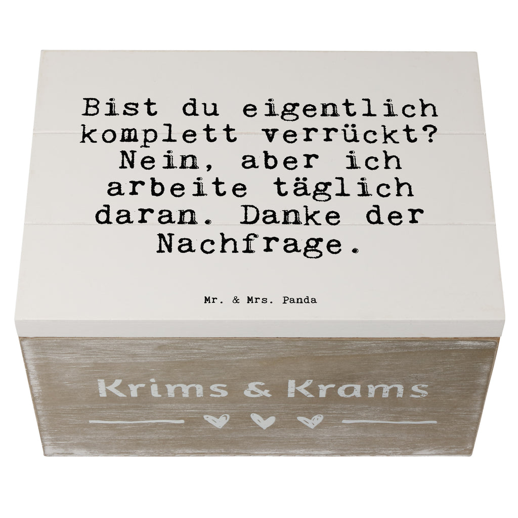 Holzkiste Sprüche und Zitate Bist du eigentlich komplett verrückt? Nein, aber ich arbeite täglich daran. Danke der Nachfrage. Holzkiste, Kiste, Schatzkiste, Truhe, Schatulle, XXL, Erinnerungsbox, Erinnerungskiste, Dekokiste, Aufbewahrungsbox, Spruch, Sprüche, lustig, Weisheiten, Zitate, Spruch Sprüche Weisheiten Zitate Lustig Weisheit Worte