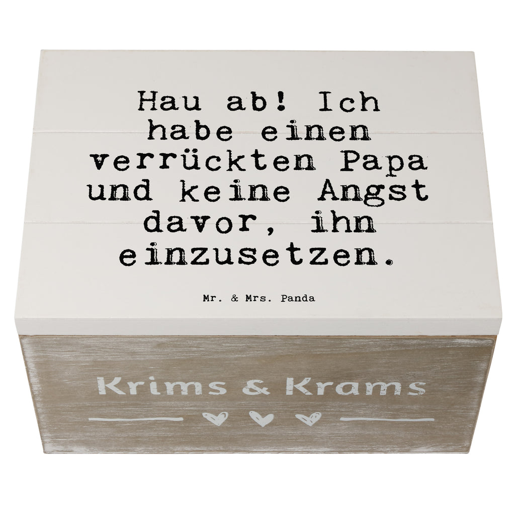 Holzkiste Sprüche und Zitate Hau ab! Ich habe einen verrückten Papa und keine Angst davor, ihn einzusetzen. Holzkiste, Kiste, Schatzkiste, Truhe, Schatulle, XXL, Erinnerungsbox, Erinnerungskiste, Dekokiste, Aufbewahrungsbox, Spruch, Sprüche, lustig, Weisheiten, Zitate, Spruch Sprüche Weisheiten Zitate Lustig Weisheit Worte