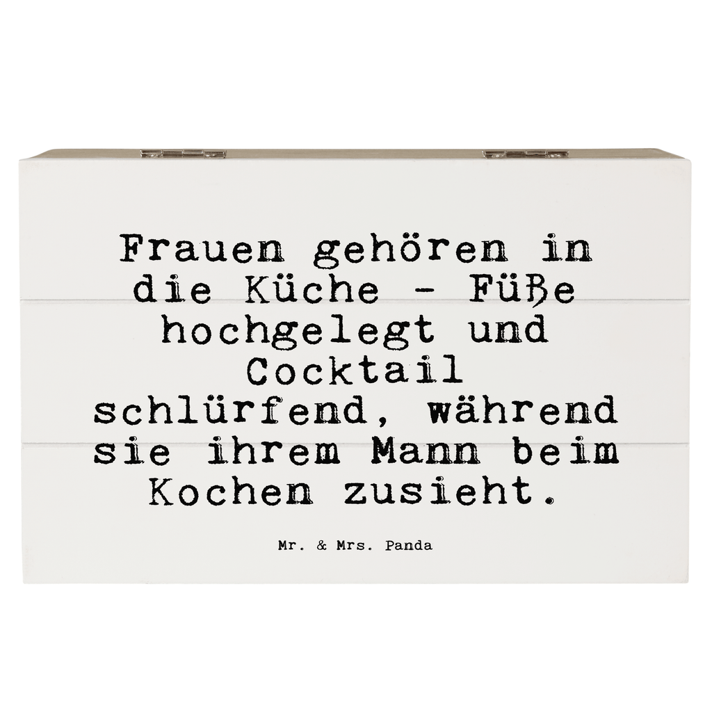 Holzkiste Sprüche und Zitate Frauen gehören in die Küche - Füße hochgelegt und Cocktail schlürfend, während sie ihrem Mann beim Kochen zusieht. Holzkiste, Kiste, Schatzkiste, Truhe, Schatulle, XXL, Erinnerungsbox, Erinnerungskiste, Dekokiste, Aufbewahrungsbox, Spruch, Sprüche, lustig, Weisheiten, Zitate, Spruch Sprüche Weisheiten Zitate Lustig Weisheit Worte
