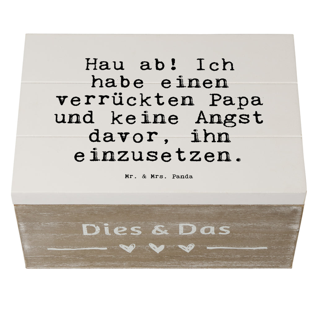 Holzkiste Sprüche und Zitate Hau ab! Ich habe einen verrückten Papa und keine Angst davor, ihn einzusetzen. Holzkiste, Kiste, Schatzkiste, Truhe, Schatulle, XXL, Erinnerungsbox, Erinnerungskiste, Dekokiste, Aufbewahrungsbox, Spruch, Sprüche, lustig, Weisheiten, Zitate, Spruch Sprüche Weisheiten Zitate Lustig Weisheit Worte