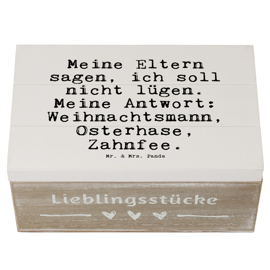 Holzkiste Sprüche und Zitate Meine Eltern sagen, ich soll nicht lügen. Meine Antwort: Weihnachtsmann, Osterhase, Zahnfee. Holzkiste, Kiste, Schatzkiste, Truhe, Schatulle, XXL, Erinnerungsbox, Erinnerungskiste, Dekokiste, Aufbewahrungsbox, Spruch, Sprüche, lustig, Weisheiten, Zitate, Spruch Sprüche Weisheiten Zitate Lustig Weisheit Worte
