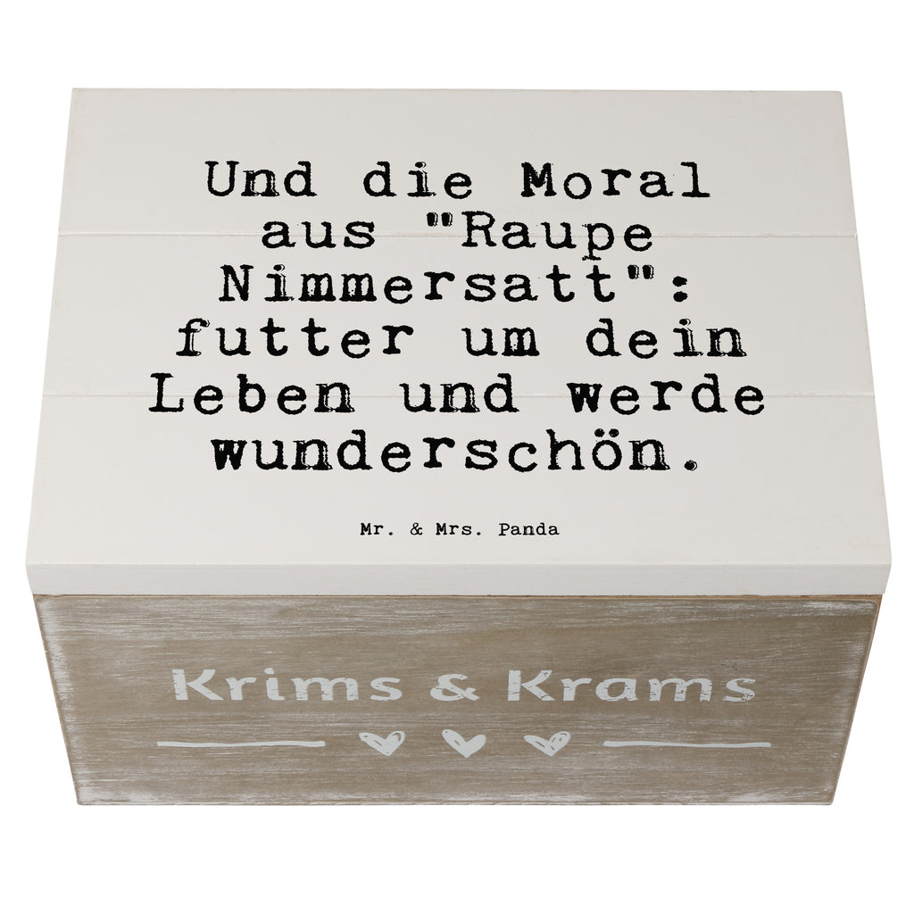 Holzkiste Sprüche und Zitate Und die Moral aus "Raupe Nimmersatt": futter um dein Leben und werde wunderschön. Holzkiste, Kiste, Schatzkiste, Truhe, Schatulle, XXL, Erinnerungsbox, Erinnerungskiste, Dekokiste, Aufbewahrungsbox, Spruch, Sprüche, lustig, Weisheiten, Zitate, Spruch Sprüche Weisheiten Zitate Lustig Weisheit Worte
