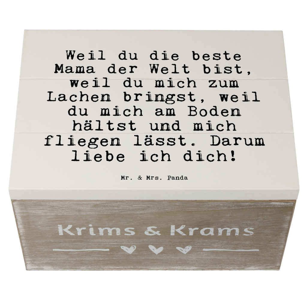 Holzkiste Sprüche und Zitate Weil du die beste Mama der Welt bist, weil du mich zum Lachen bringst, weil du mich am Boden hältst und mich fliegen lässt. Darum liebe ich dich! Holzkiste, Kiste, Schatzkiste, Truhe, Schatulle, XXL, Erinnerungsbox, Erinnerungskiste, Dekokiste, Aufbewahrungsbox, Spruch, Sprüche, lustig, Weisheiten, Zitate, Spruch Sprüche Weisheiten Zitate Lustig Weisheit Worte