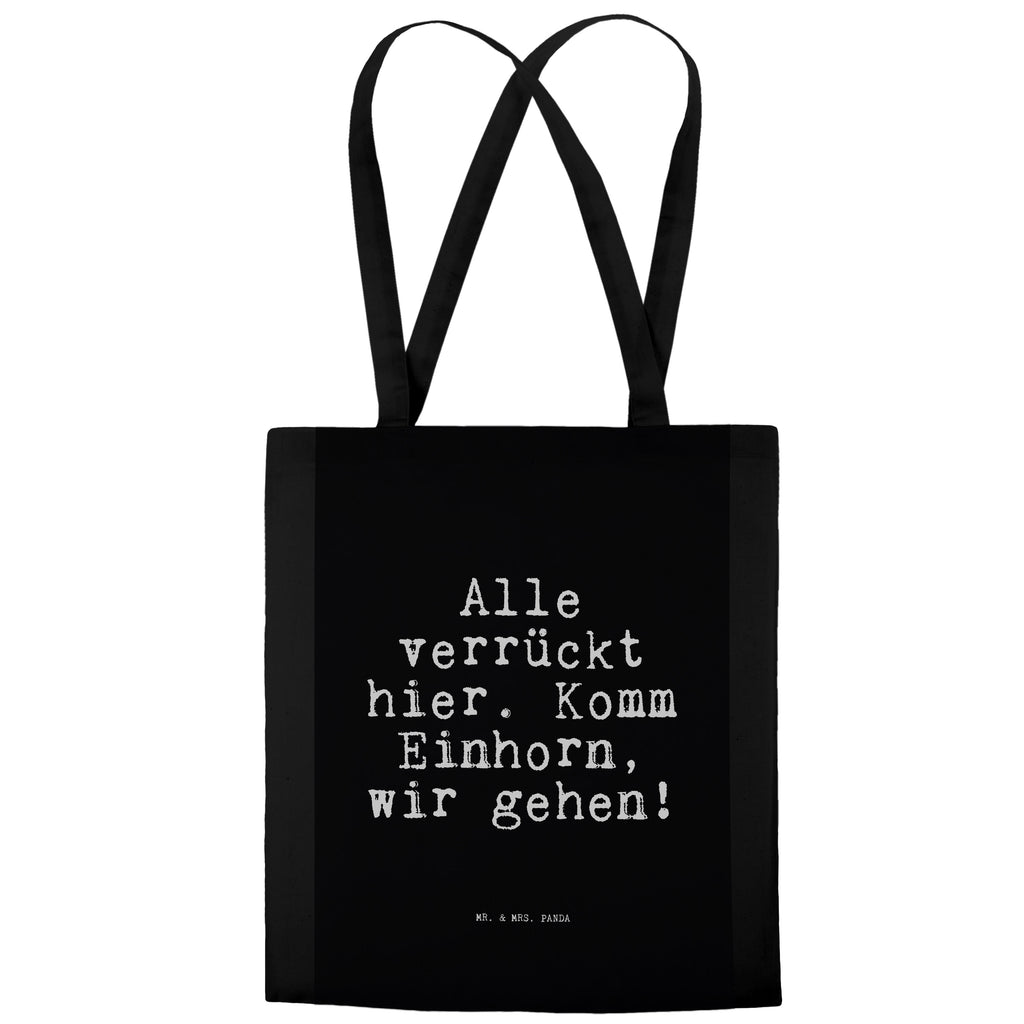 Tragetasche Sprüche und Zitate Alle verrückt hier. Komm Einhorn, wir gehen! Beuteltasche, Beutel, Einkaufstasche, Jutebeutel, Stoffbeutel, Spruch, Sprüche, lustig, Weisheiten, Zitate, Spruch Sprüche Weisheiten Zitate Lustig Weisheit Worte