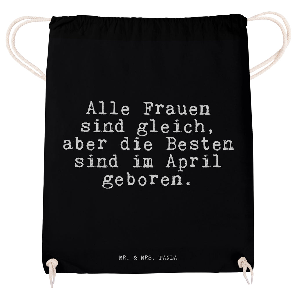 Sportbeutel Sprüche und Zitate Alle Frauen sind gleich, aber die Besten sind im April geboren. Sportbeutel, Turnbeutel, Beutel, Sporttasche, Tasche, Stoffbeutel, Sportbeutel Kinder, Spruch, Sprüche, lustig, Weisheiten, Zitate, Spruch Sprüche Weisheiten Zitate Lustig Weisheit Worte