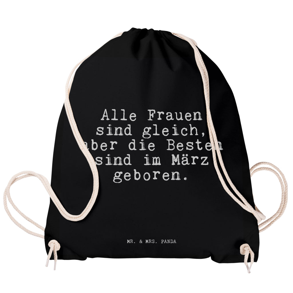 Sportbeutel Sprüche und Zitate Alle Frauen sind gleich, aber die Besten sind im März geboren. Sportbeutel, Turnbeutel, Beutel, Sporttasche, Tasche, Stoffbeutel, Sportbeutel Kinder, Spruch, Sprüche, lustig, Weisheiten, Zitate, Spruch Sprüche Weisheiten Zitate Lustig Weisheit Worte