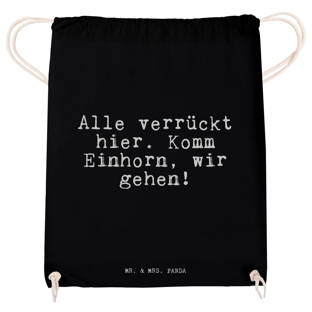 Sportbeutel Sprüche und Zitate Alle verrückt hier. Komm Einhorn, wir gehen! Sportbeutel, Turnbeutel, Beutel, Sporttasche, Tasche, Stoffbeutel, Sportbeutel Kinder, Spruch, Sprüche, lustig, Weisheiten, Zitate, Spruch Sprüche Weisheiten Zitate Lustig Weisheit Worte