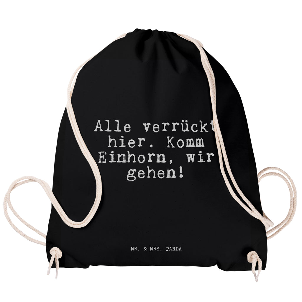 Sportbeutel Sprüche und Zitate Alle verrückt hier. Komm Einhorn, wir gehen! Sportbeutel, Turnbeutel, Beutel, Sporttasche, Tasche, Stoffbeutel, Sportbeutel Kinder, Spruch, Sprüche, lustig, Weisheiten, Zitate, Spruch Sprüche Weisheiten Zitate Lustig Weisheit Worte
