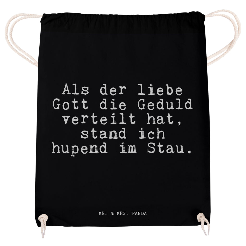Sportbeutel Sprüche und Zitate Als der liebe Gott die Geduld verteilt hat, stand ich hupend im Stau. Sportbeutel, Turnbeutel, Beutel, Sporttasche, Tasche, Stoffbeutel, Sportbeutel Kinder, Spruch, Sprüche, lustig, Weisheiten, Zitate, Spruch Sprüche Weisheiten Zitate Lustig Weisheit Worte