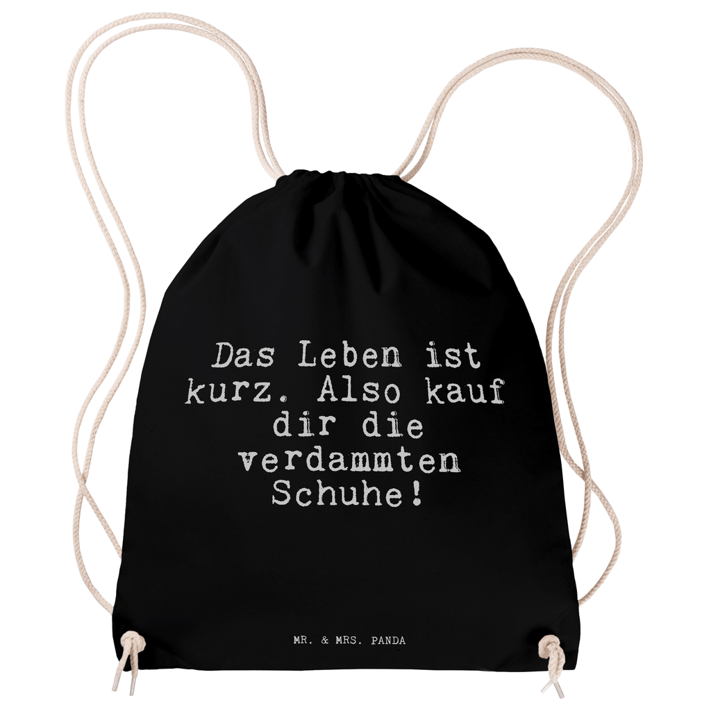 Sportbeutel Sprüche und Zitate Das Leben ist kurz. Also kauf dir die verdammten Schuhe! Sportbeutel, Turnbeutel, Beutel, Sporttasche, Tasche, Stoffbeutel, Sportbeutel Kinder, Spruch, Sprüche, lustig, Weisheiten, Zitate, Spruch Sprüche Weisheiten Zitate Lustig Weisheit Worte