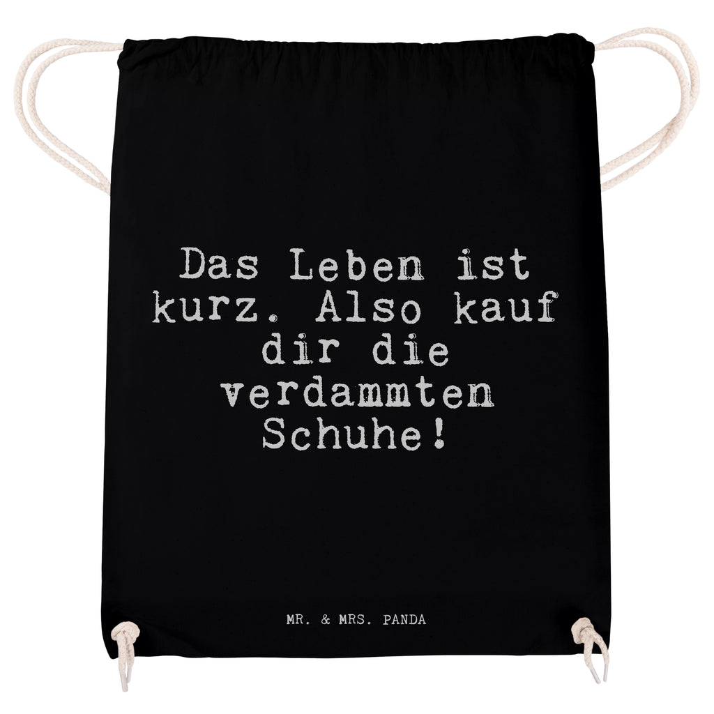 Sportbeutel Sprüche und Zitate Das Leben ist kurz. Also kauf dir die verdammten Schuhe! Sportbeutel, Turnbeutel, Beutel, Sporttasche, Tasche, Stoffbeutel, Sportbeutel Kinder, Spruch, Sprüche, lustig, Weisheiten, Zitate, Spruch Sprüche Weisheiten Zitate Lustig Weisheit Worte