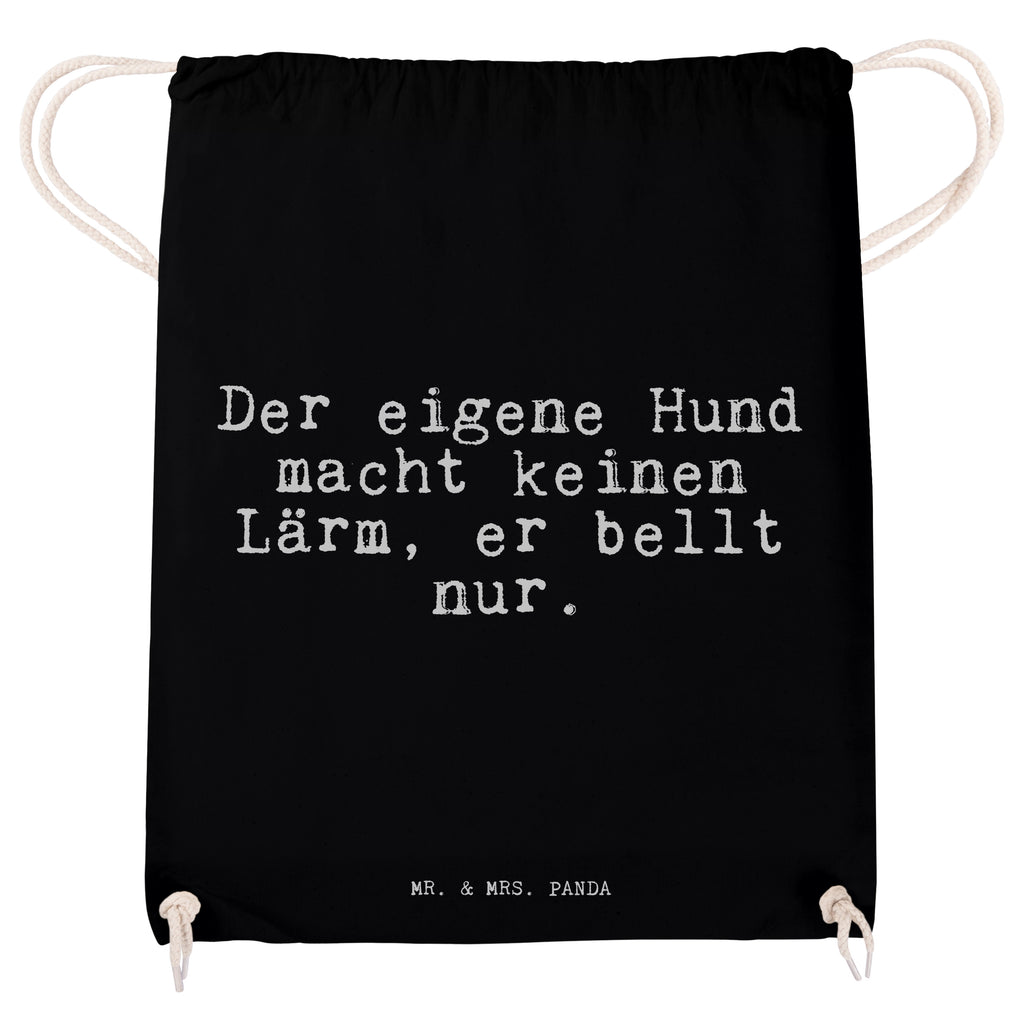 Sportbeutel Sprüche und Zitate Der eigene Hund macht keinen Lärm, er bellt nur. Sportbeutel, Turnbeutel, Beutel, Sporttasche, Tasche, Stoffbeutel, Sportbeutel Kinder, Spruch, Sprüche, lustig, Weisheiten, Zitate, Spruch Sprüche Weisheiten Zitate Lustig Weisheit Worte