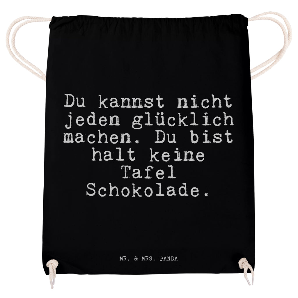 Sportbeutel Sprüche und Zitate Du kannst nicht jeden glücklich machen. Du bist halt keine Tafel Schokolade. Sportbeutel, Turnbeutel, Beutel, Sporttasche, Tasche, Stoffbeutel, Sportbeutel Kinder, Spruch, Sprüche, lustig, Weisheiten, Zitate, Spruch Sprüche Weisheiten Zitate Lustig Weisheit Worte
