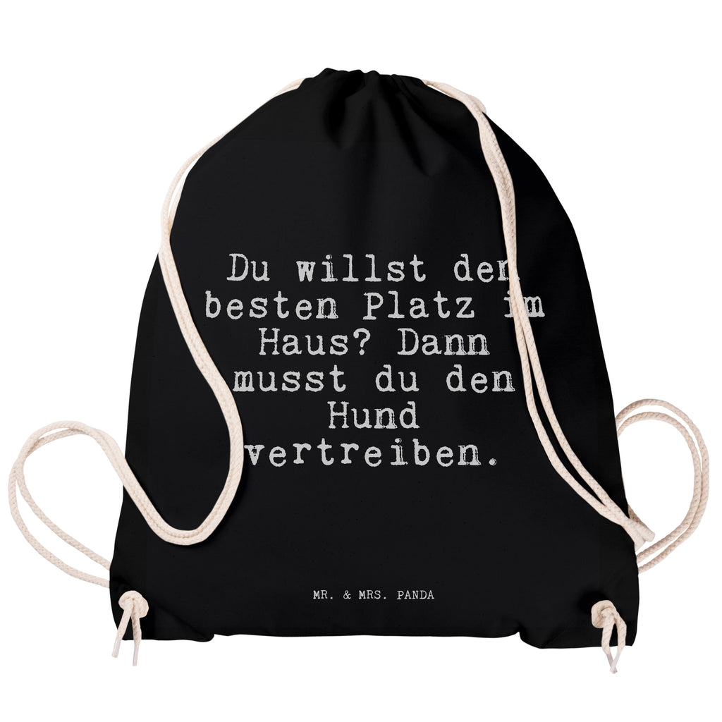 Sportbeutel Sprüche und Zitate Du willst den besten Platz im Haus? Dann musst du den Hund vertreiben. Sportbeutel, Turnbeutel, Beutel, Sporttasche, Tasche, Stoffbeutel, Sportbeutel Kinder, Spruch, Sprüche, lustig, Weisheiten, Zitate, Spruch Sprüche Weisheiten Zitate Lustig Weisheit Worte