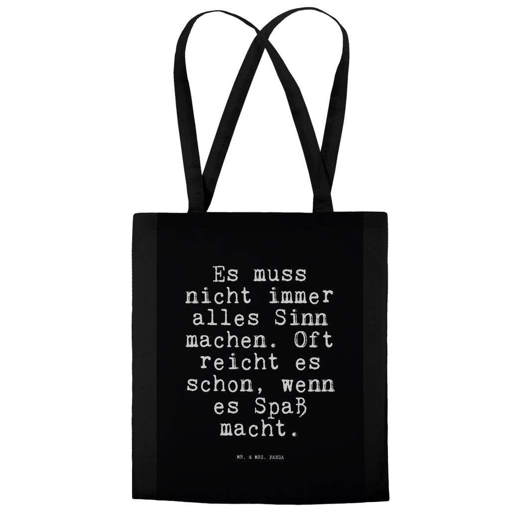 Tragetasche Sprüche und Zitate Es muss nicht immer alles Sinn machen. Oft reicht es schon, wenn es Spaß macht. Beuteltasche, Beutel, Einkaufstasche, Jutebeutel, Stoffbeutel, Spruch, Sprüche, lustig, Weisheiten, Zitate, Spruch Sprüche Weisheiten Zitate Lustig Weisheit Worte