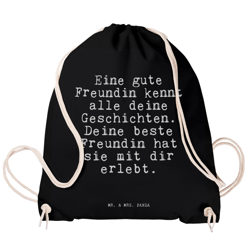 Sportbeutel Sprüche und Zitate Eine gute Freundin kennt alle deine Geschichten. Deine beste Freundin hat sie mit dir erlebt. Sportbeutel, Turnbeutel, Beutel, Sporttasche, Tasche, Stoffbeutel, Sportbeutel Kinder, Spruch, Sprüche, lustig, Weisheiten, Zitate, Spruch Sprüche Weisheiten Zitate Lustig Weisheit Worte