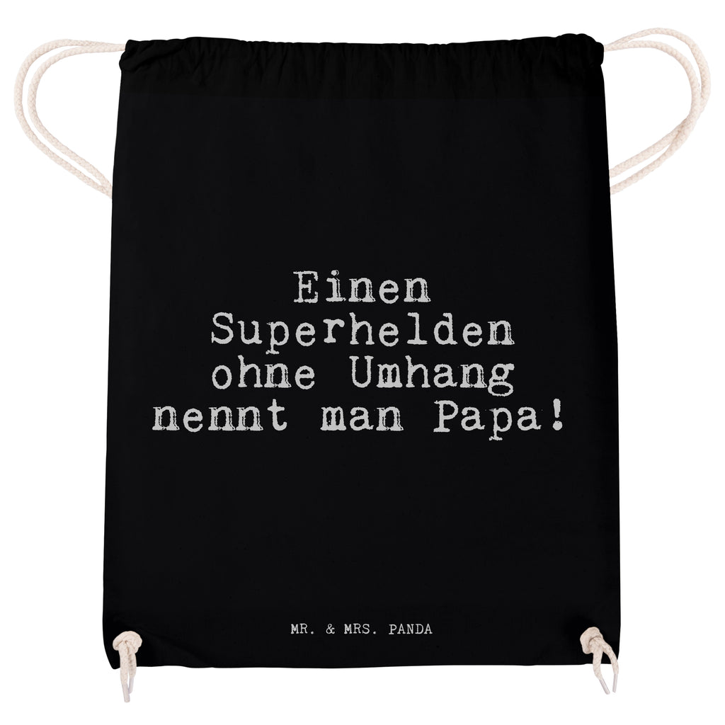 Sportbeutel Sprüche und Zitate Einen Superhelden ohne Umhang nennt man Papa! Sportbeutel, Turnbeutel, Beutel, Sporttasche, Tasche, Stoffbeutel, Sportbeutel Kinder, Spruch, Sprüche, lustig, Weisheiten, Zitate, Spruch Sprüche Weisheiten Zitate Lustig Weisheit Worte