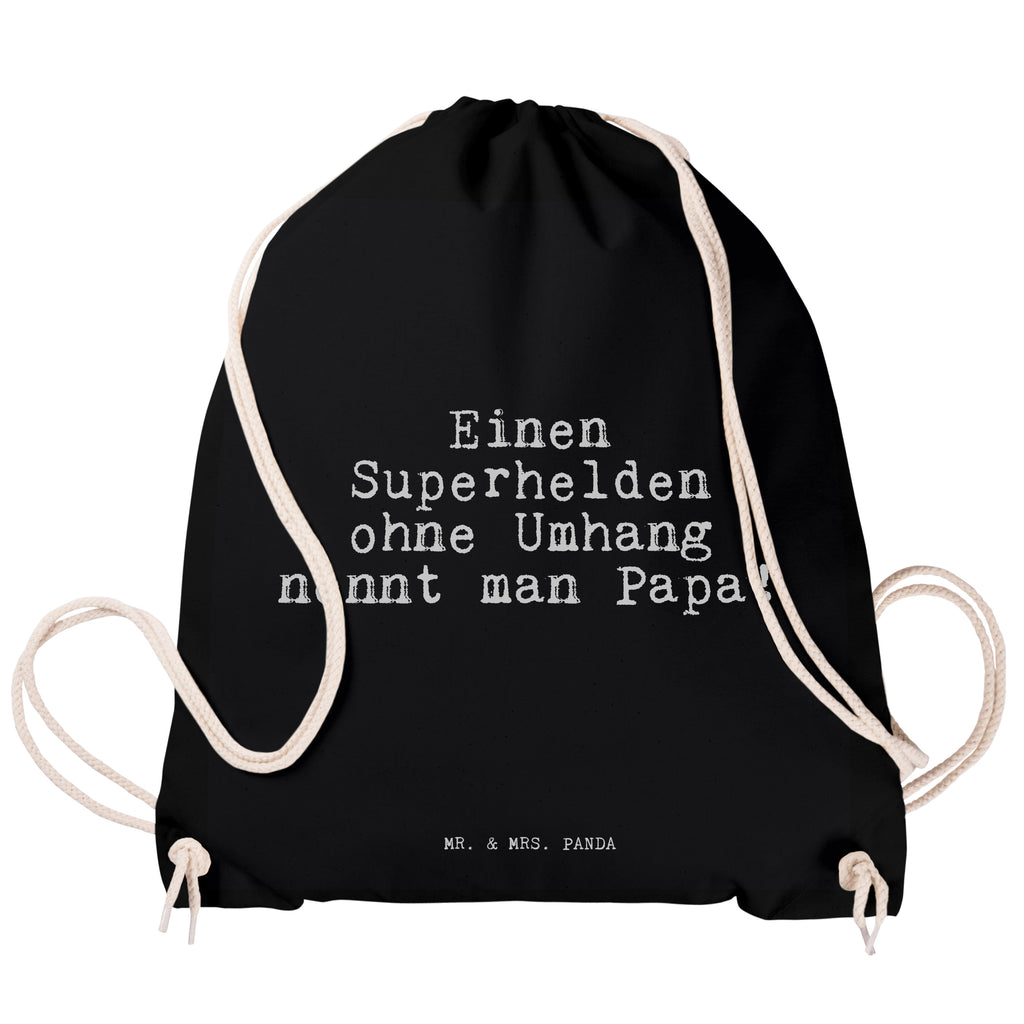 Sportbeutel Sprüche und Zitate Einen Superhelden ohne Umhang nennt man Papa! Sportbeutel, Turnbeutel, Beutel, Sporttasche, Tasche, Stoffbeutel, Sportbeutel Kinder, Spruch, Sprüche, lustig, Weisheiten, Zitate, Spruch Sprüche Weisheiten Zitate Lustig Weisheit Worte