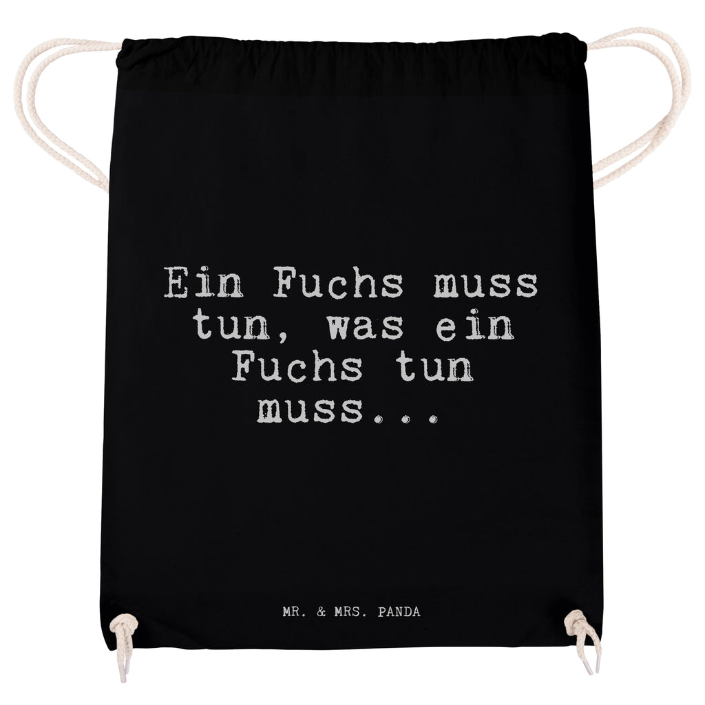Sportbeutel Sprüche und Zitate Ein Fuchs muss tun, was ein Fuchs tun muss... Sportbeutel, Turnbeutel, Beutel, Sporttasche, Tasche, Stoffbeutel, Sportbeutel Kinder, Spruch, Sprüche, lustig, Weisheiten, Zitate, Spruch Sprüche Weisheiten Zitate Lustig Weisheit Worte