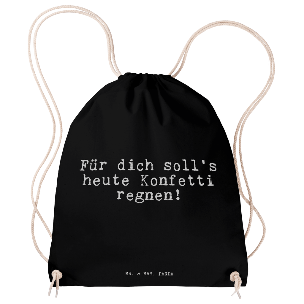 Sportbeutel Sprüche und Zitate Für dich soll's heute Konfetti regnen! Sportbeutel, Turnbeutel, Beutel, Sporttasche, Tasche, Stoffbeutel, Sportbeutel Kinder, Spruch, Sprüche, lustig, Weisheiten, Zitate, Spruch Sprüche Weisheiten Zitate Lustig Weisheit Worte