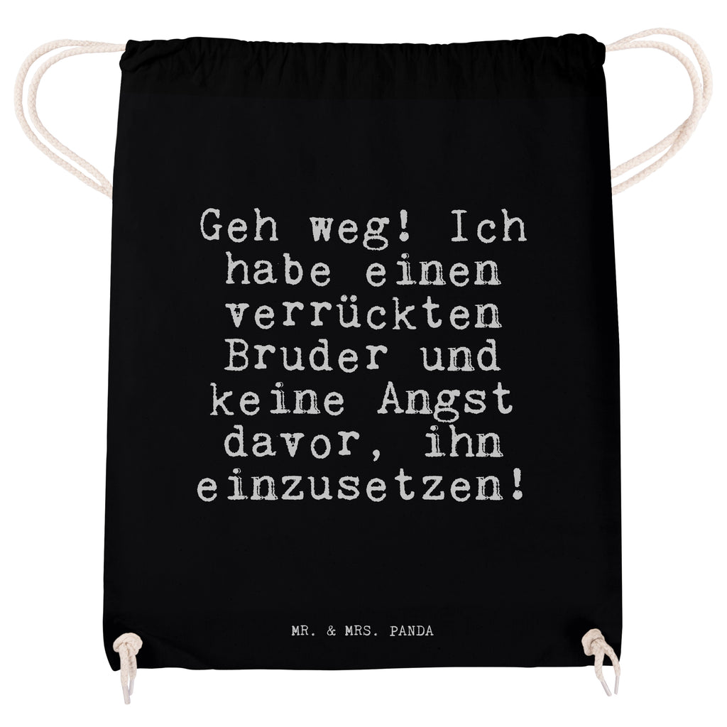 Sportbeutel Sprüche und Zitate Geh weg! Ich habe einen verrückten Bruder und keine Angst davor, ihn einzusetzen! Sportbeutel, Turnbeutel, Beutel, Sporttasche, Tasche, Stoffbeutel, Sportbeutel Kinder, Spruch, Sprüche, lustig, Weisheiten, Zitate, Spruch Sprüche Weisheiten Zitate Lustig Weisheit Worte