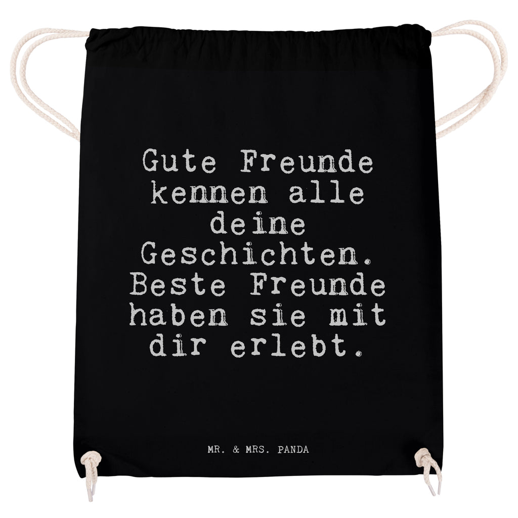 Sportbeutel Sprüche und Zitate Gute Freunde kennen alle deine Geschichten. Beste Freunde haben sie mit dir erlebt. Sportbeutel, Turnbeutel, Beutel, Sporttasche, Tasche, Stoffbeutel, Sportbeutel Kinder, Spruch, Sprüche, lustig, Weisheiten, Zitate, Spruch Sprüche Weisheiten Zitate Lustig Weisheit Worte