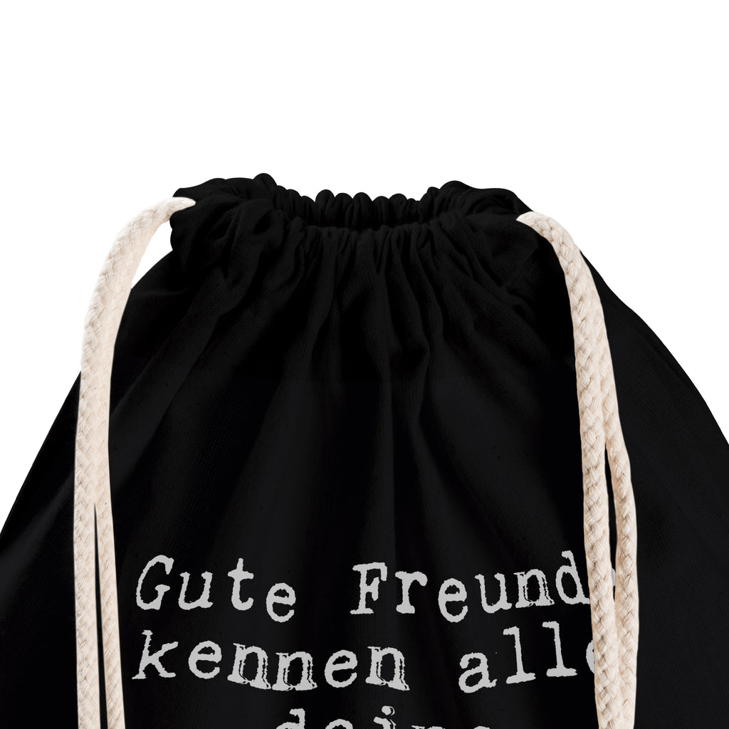 Sportbeutel Sprüche und Zitate Gute Freunde kennen alle deine Geschichten. Beste Freunde haben sie mit dir erlebt. Sportbeutel, Turnbeutel, Beutel, Sporttasche, Tasche, Stoffbeutel, Sportbeutel Kinder, Spruch, Sprüche, lustig, Weisheiten, Zitate, Spruch Sprüche Weisheiten Zitate Lustig Weisheit Worte
