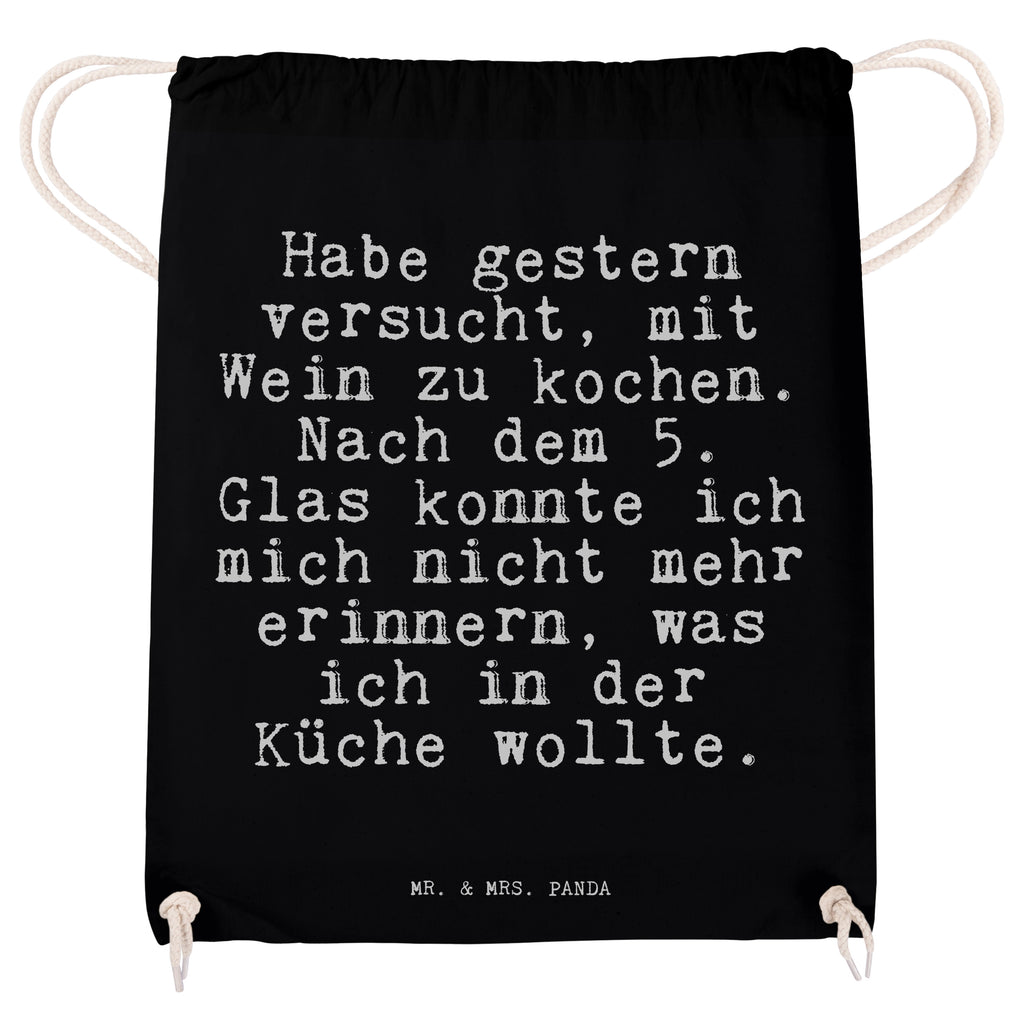 Sportbeutel Sprüche und Zitate Habe gestern versucht, mit Wein zu kochen. Nach dem 5. Glas konnte ich mich nicht mehr erinnern, was ich in der Küche wollte. Sportbeutel, Turnbeutel, Beutel, Sporttasche, Tasche, Stoffbeutel, Sportbeutel Kinder, Spruch, Sprüche, lustig, Weisheiten, Zitate, Spruch Sprüche Weisheiten Zitate Lustig Weisheit Worte