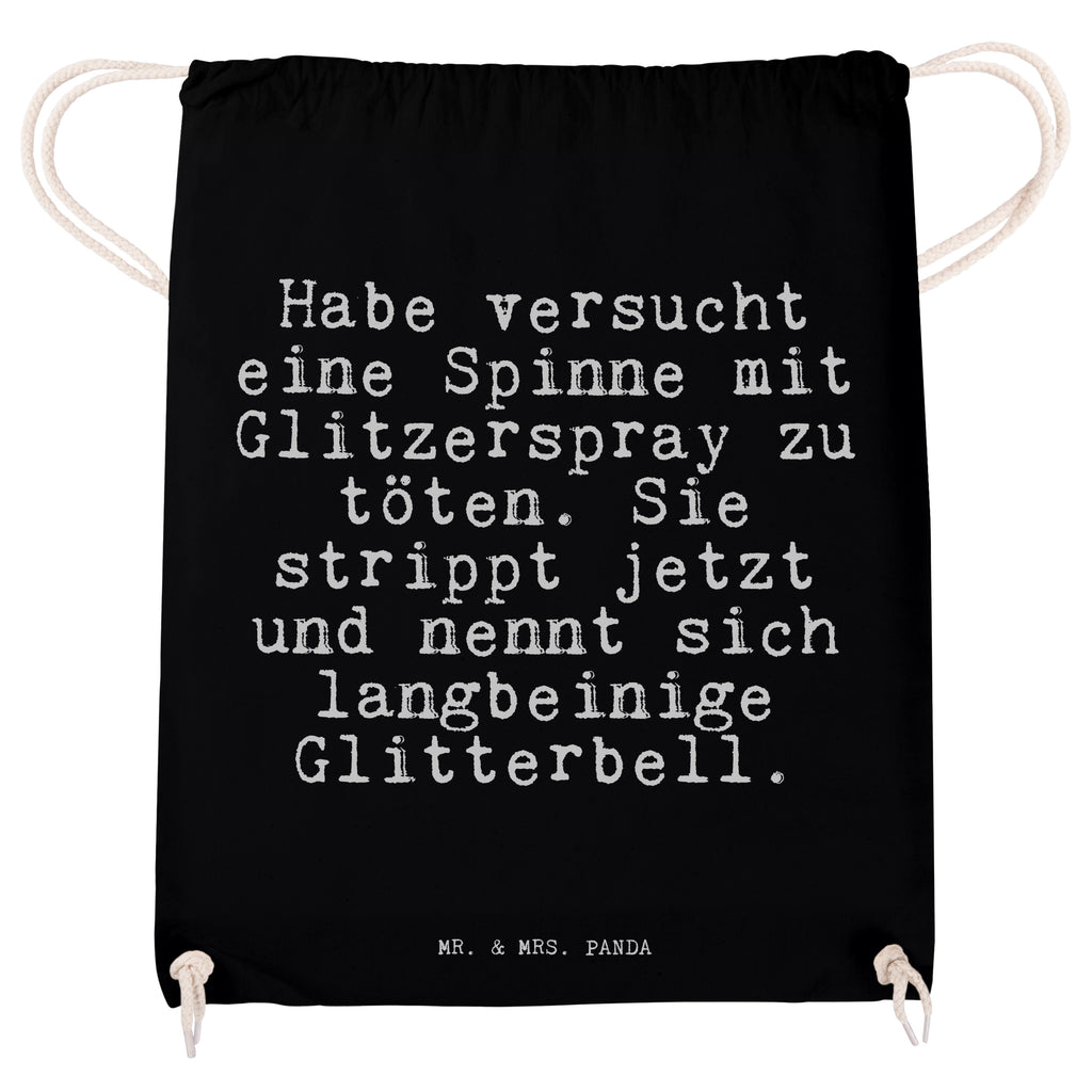 Sportbeutel Sprüche und Zitate Habe versucht eine Spinne mit Glitzerspray zu töten. Sie strippt jetzt und nennt sich langbeinige Glitterbell. Sportbeutel, Turnbeutel, Beutel, Sporttasche, Tasche, Stoffbeutel, Sportbeutel Kinder, Spruch, Sprüche, lustig, Weisheiten, Zitate, Spruch Sprüche Weisheiten Zitate Lustig Weisheit Worte