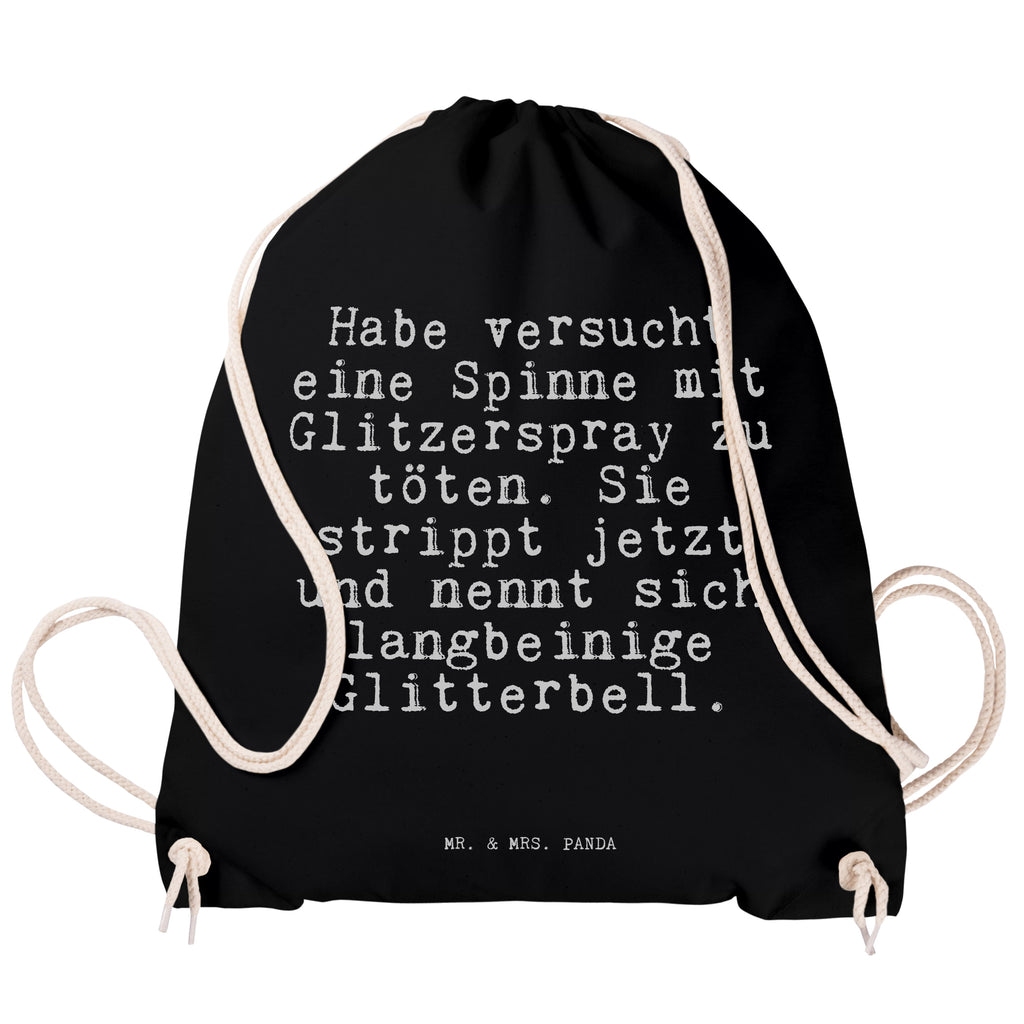 Sportbeutel Sprüche und Zitate Habe versucht eine Spinne mit Glitzerspray zu töten. Sie strippt jetzt und nennt sich langbeinige Glitterbell. Sportbeutel, Turnbeutel, Beutel, Sporttasche, Tasche, Stoffbeutel, Sportbeutel Kinder, Spruch, Sprüche, lustig, Weisheiten, Zitate, Spruch Sprüche Weisheiten Zitate Lustig Weisheit Worte